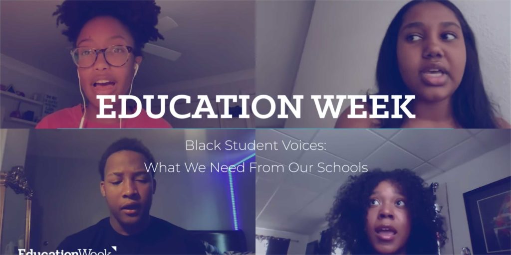 This Education Week series provides an opportunity for educators to hear from students directly regarding race and racism.